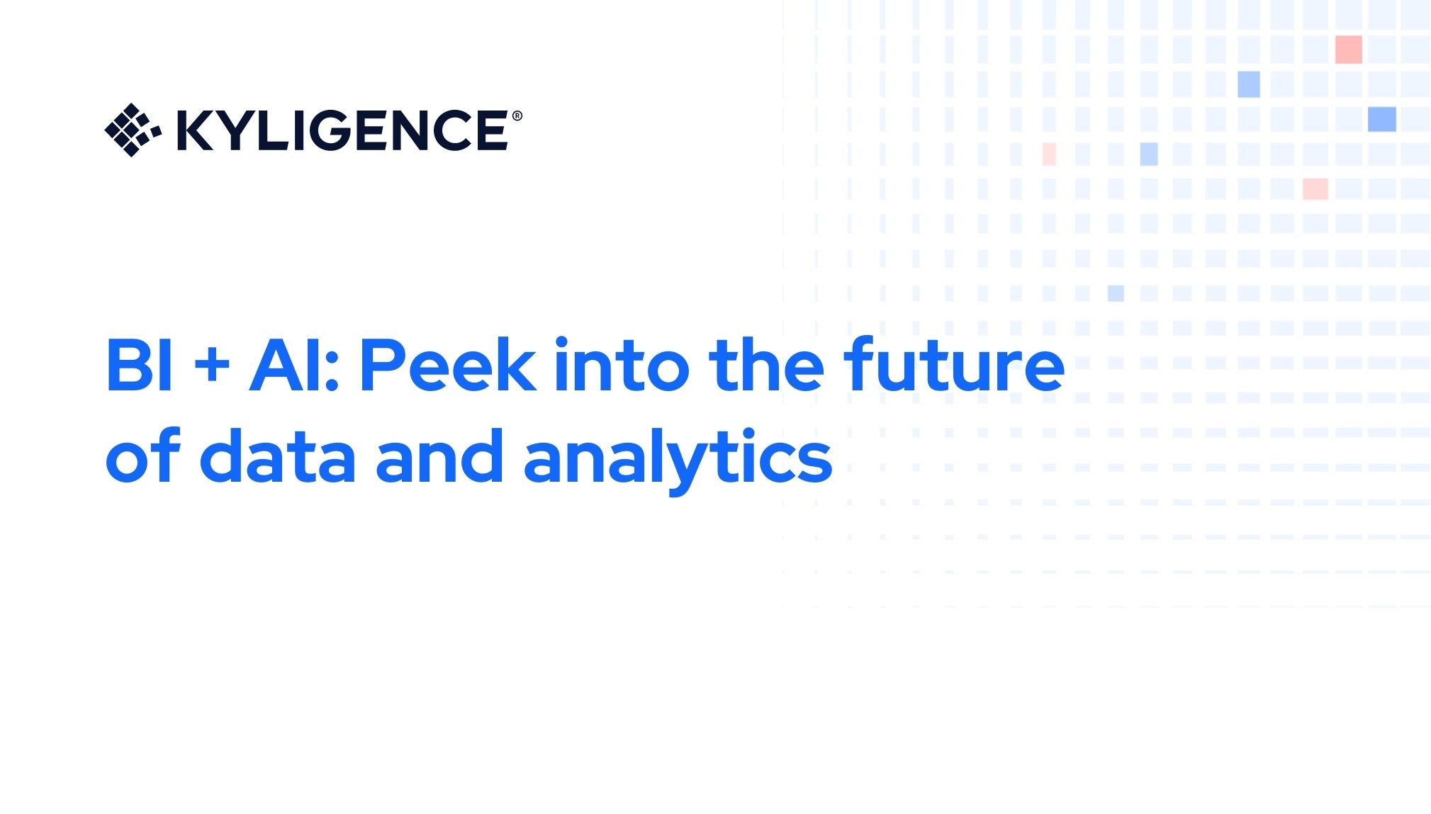 Blog - BI + AI: Peek into the future of data and analytics
