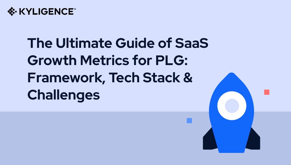 The Ultimate Guide of SaaS Growth Metrics for PLG | Kyligence